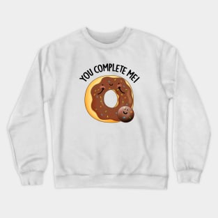 You Complete Me Cute Food Donut Pun Crewneck Sweatshirt